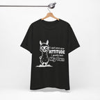 I Don't Need Your Attitude T-Shirt