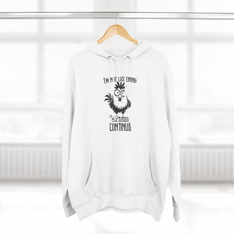 I'm Not Listening Hoodie