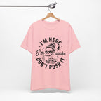 I'm Here I'm Awake T-Shirt