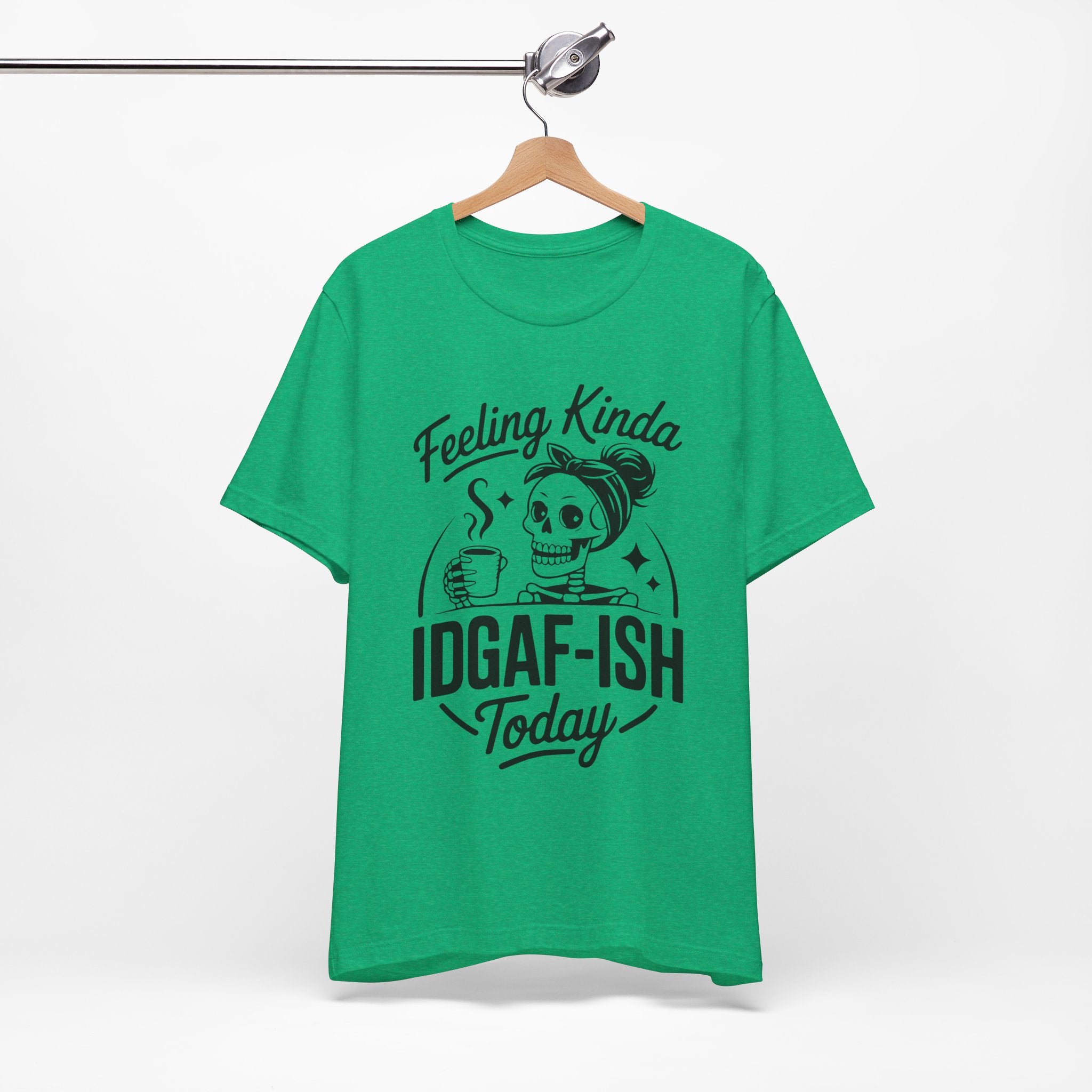 Feeling Idgaf-ish Today T-Shirt
