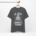 Oh Look Nobody Cares T-Shirt