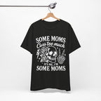 Some Moms Cuss Too Much T-Shirt