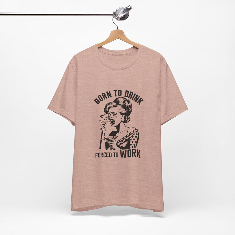 Born to Drink T-Shirt