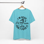 I'm Here I'm Awake T-Shirt
