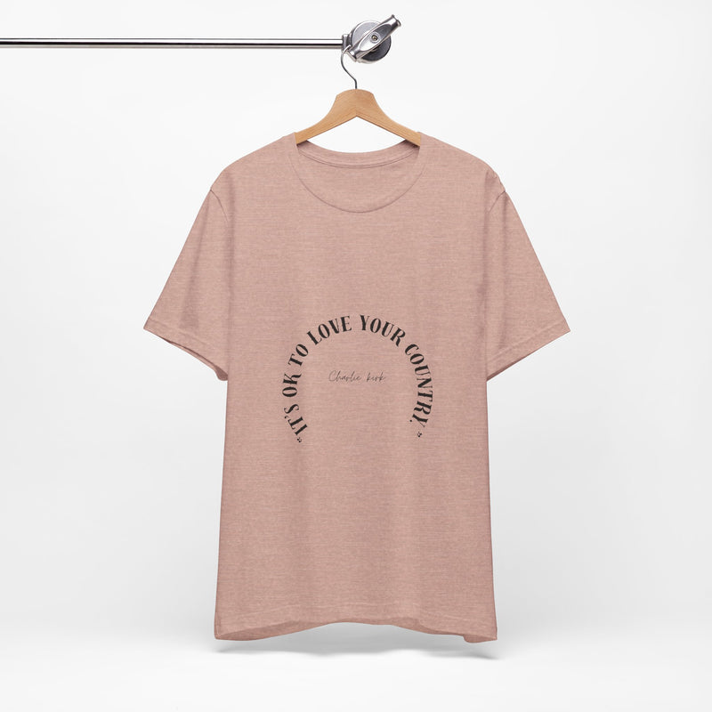 It's Okay To Love T-Shirt