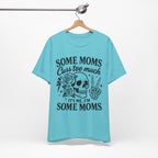 Some Moms Cuss Too Much T-Shirt