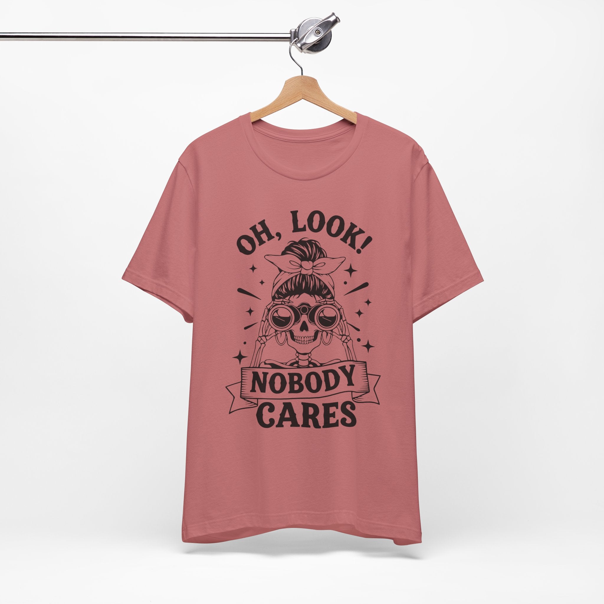 Oh Look Nobody Cares T-Shirt