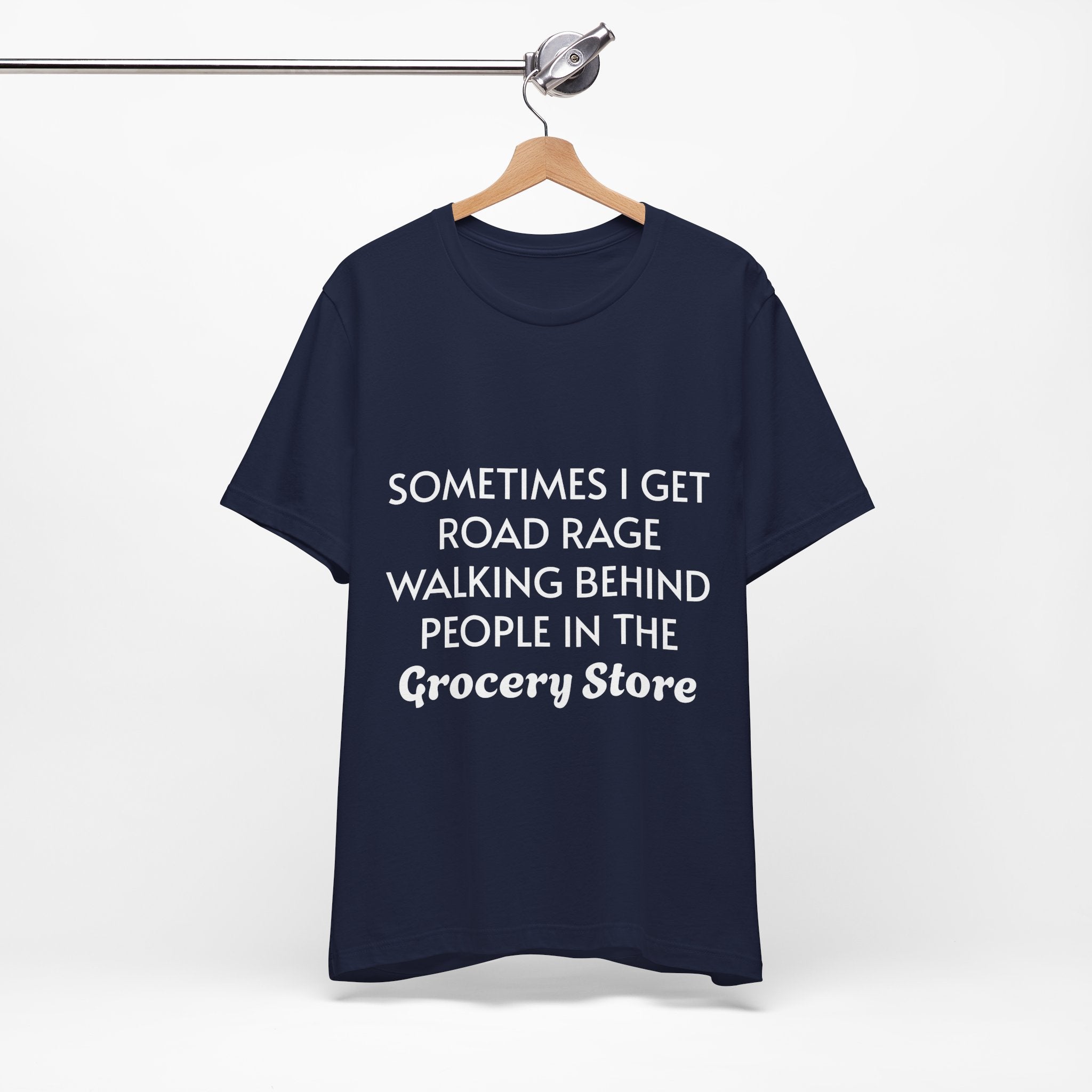 Sometimes I Get Road Rage Walking Behind People T-Shirt