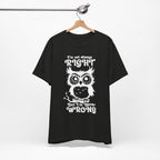 I’m Not Always Right, But I’m Never Wrong T-Shirt